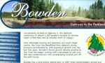 With affordable housing and amenities of a much larger centre, the Town of Bowden has benefitted from Alberta�s strong economy. Bowden offers an abundance of parks and new playgrounds. Minor sports teams continue to succeed at levels far higher than most communities this size.