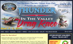 The Thunder in the Valley Drag Races run the long weekend in September each year. You will be guaranteed exciting action with Canada's only three jet cars, Rollin' Thunder, Northern F/X, and the HER-A-CANE, as well as the Wheelstander.